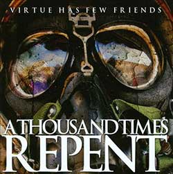 A Thousand Times Repent – Virtues Has Few Friends EP