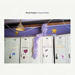 Chuck Prophet – Soap And Water