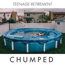 Chumped – Teenage Retirement