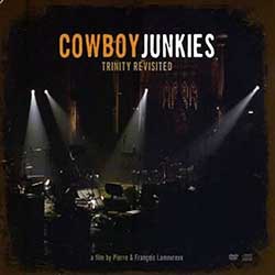 Cowboy Junkies – Trinity Revisited