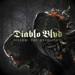Diablo Blvd – Follow the deadlights