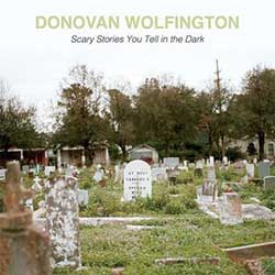 Donovan Wolfington – Scary Stories You Tell In The Dark