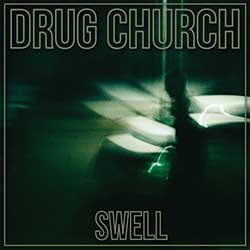 Drug Church – Swell