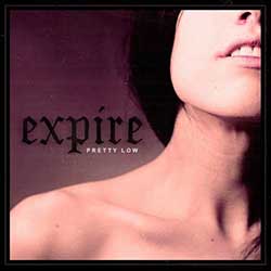 Expire – Pretty Low