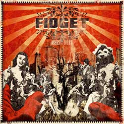 Fidget – Ashes & Dust