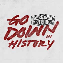 Four Year Strong – Go Down In History