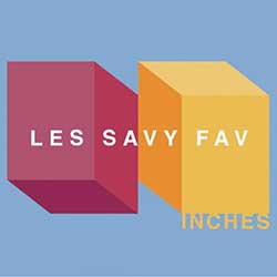 Les Savy Fav – Inches