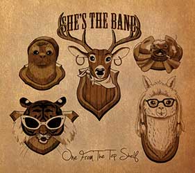 She’s The Band – One From The Top Shelf
