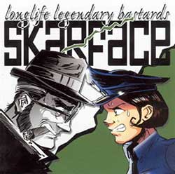 Skarface – Longlife Legendary Bastards