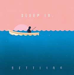 Sleep In – Settling