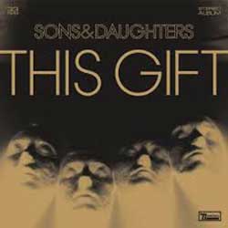 Sons & Daughters - This Gift