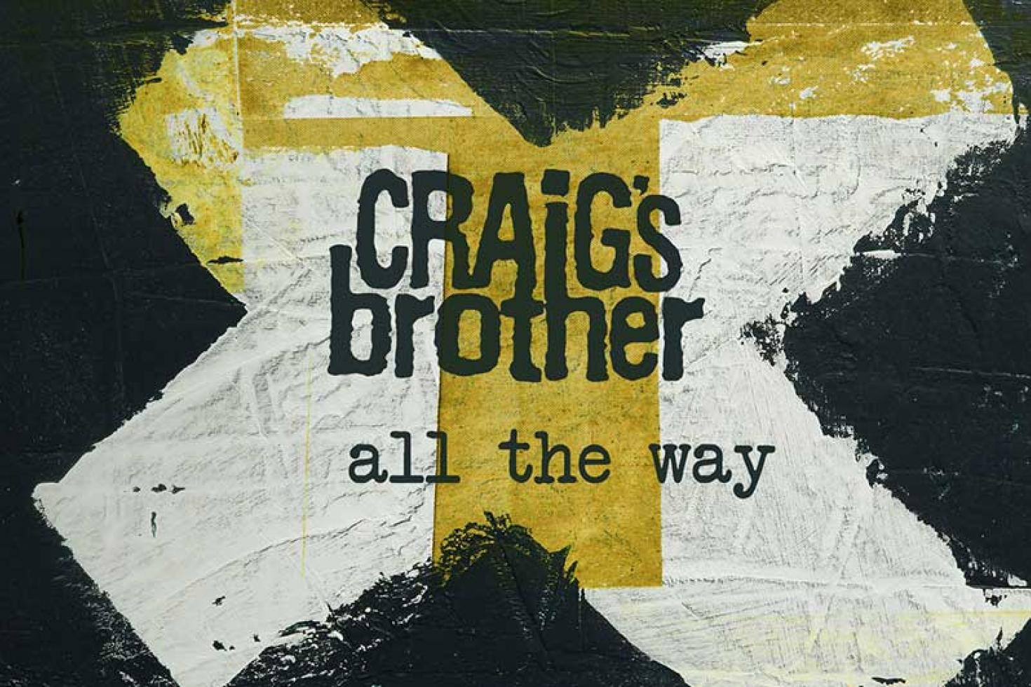 Craig's Brother releases new single 'All The Way'