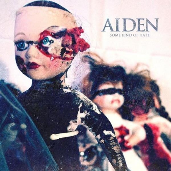 Aiden - Some Kind Of Hate