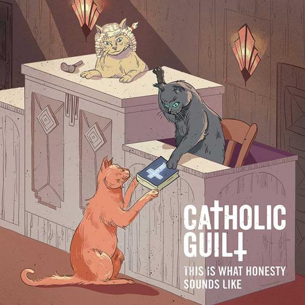 Catholic Guilt This Is What Honesty Sounds Like Punk Rock Theory