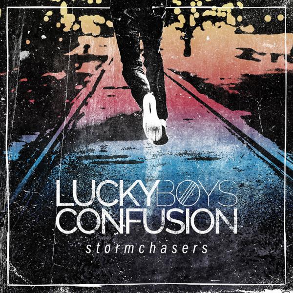 Lucky Boys Confusion - Stormchasers