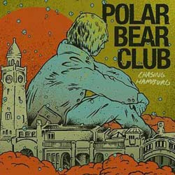 Polar Bear Club – Chasing Hamburg