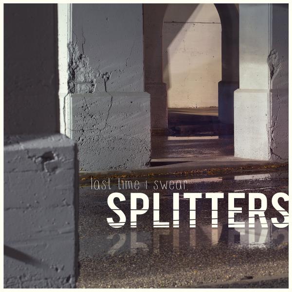 Splitters – Last Time I Swear