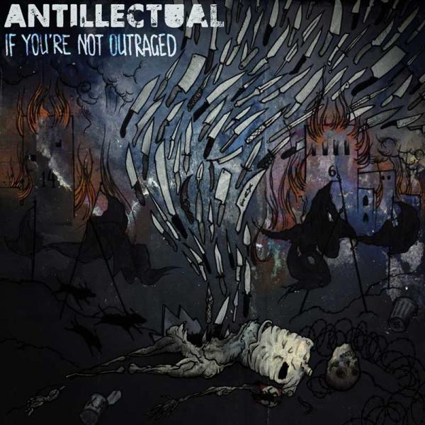 Antillectual release new single 'If You Are Not Outraged'