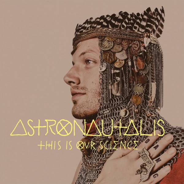 Astronautalis - This Is Our Science