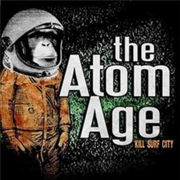 The Atom Age – Kill Surf City