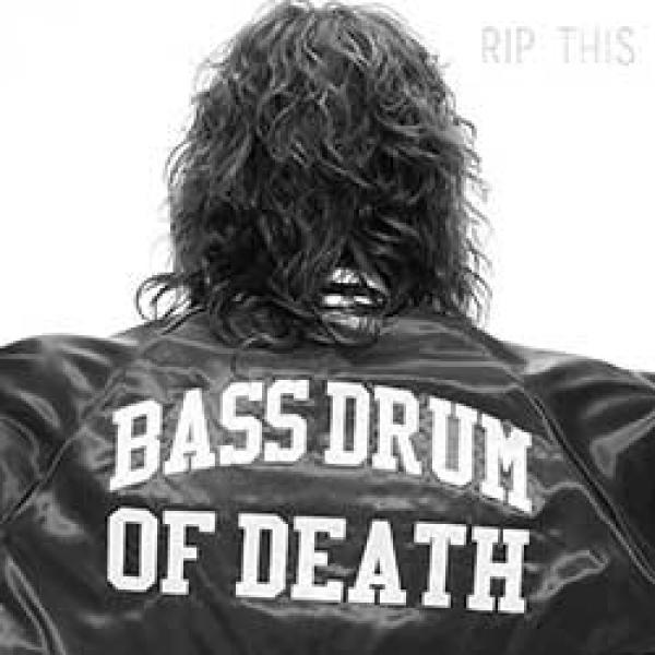 Bass Drum Of Death – Rip This