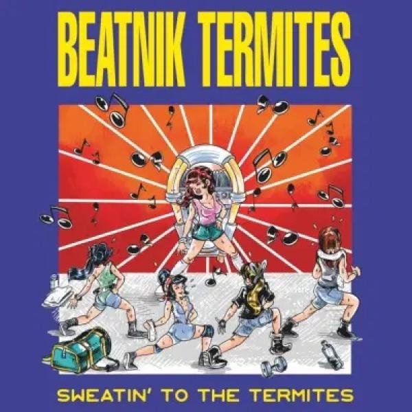 Beatnik Termites Sweatin' To The Termites Punk Rock Theory