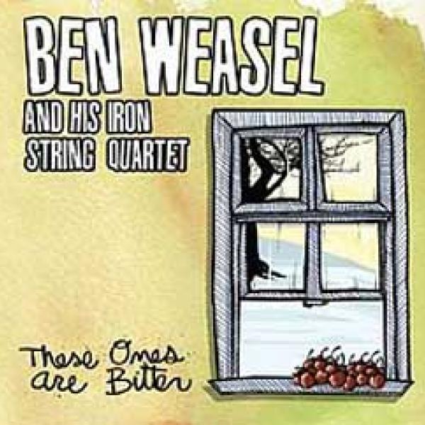 Ben Weasel – These Ones Are Bitter