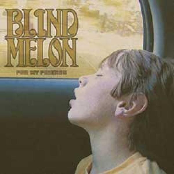 Blind Melon – For My Friends