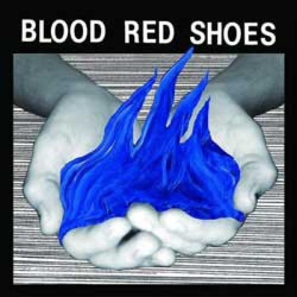 Blood Red Shoes – Fire Like This