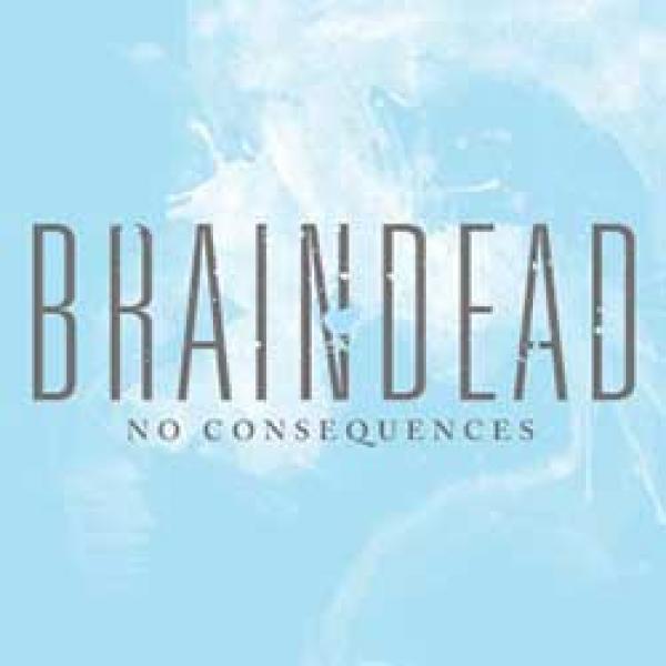 Braindead – No Consequences