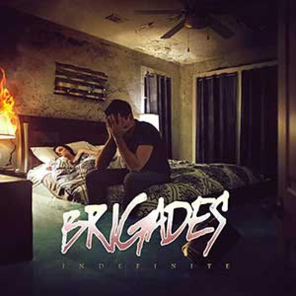 Brigades – Indefinite