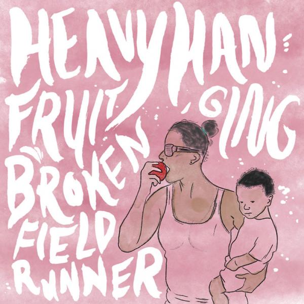 Broken Field Runner - Heavy Hanging Fruit