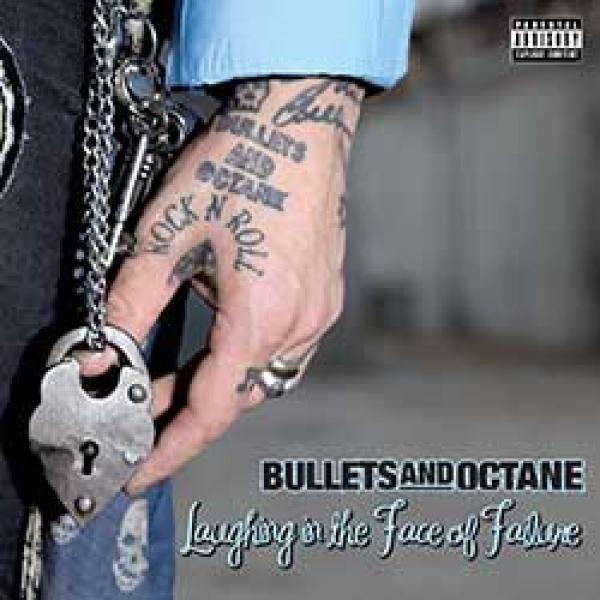 Bullets And Octane – Laughing In The Face Of Failure