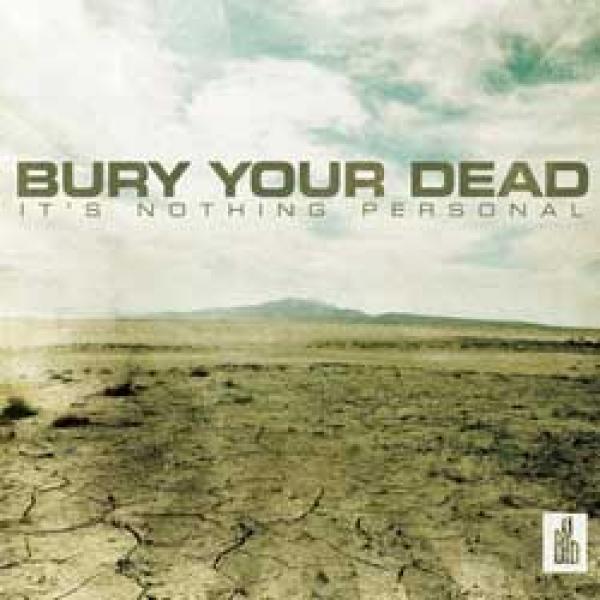 Bury Your Dead – It’s Nothing Personal