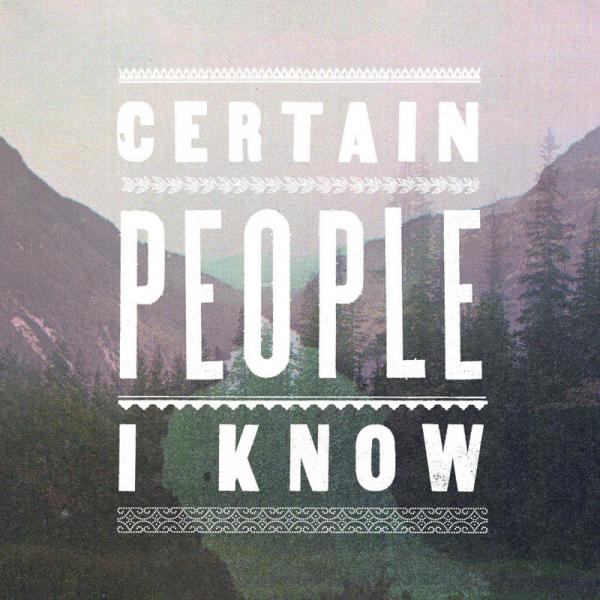 Certain People I Know - Certain People I Know