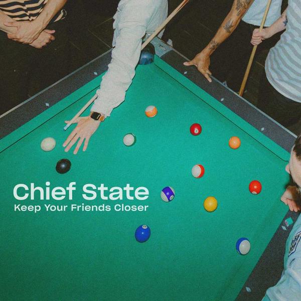 Chief State Keep Your Friends Closer Punk Rock Theory