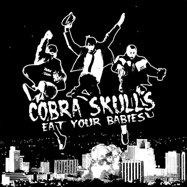 Cobra Skulls Eat Your Babies Punk Rock Theory