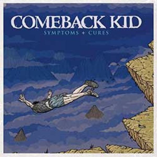 Comeback Kid – Symptoms + Cures