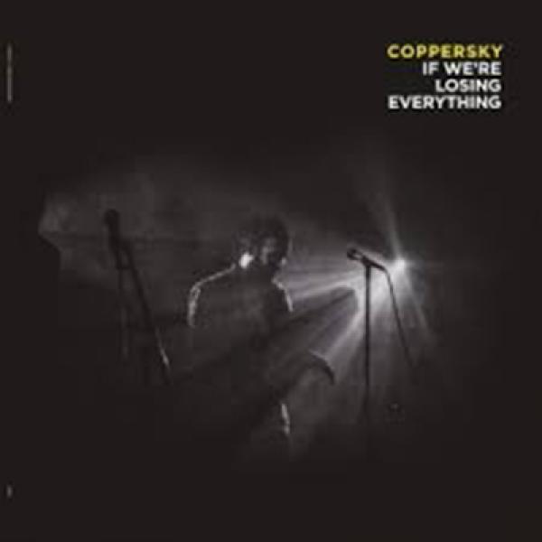 Coppersky – If We’re Losing Everything