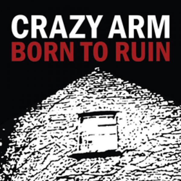 Crazy Arm – Born To Ruin