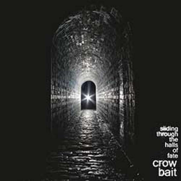 Crow Bait – Sliding Through The Halls Of Fate