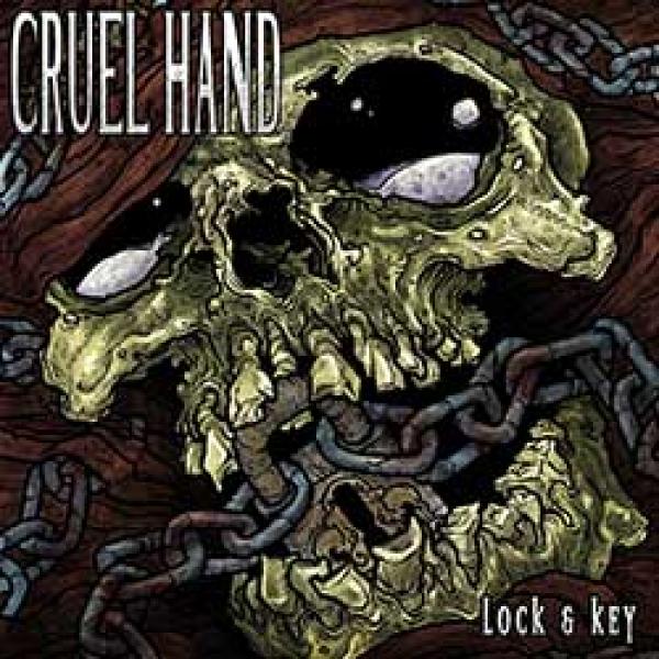 Cruel Hand – Lock & Key