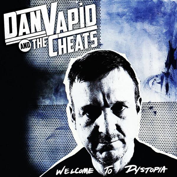 Dan Vapid And The Cheats Welcome To Dystopia Punk Rock Theory