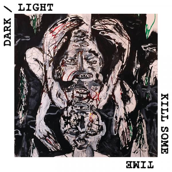 Dark/Light - Kill Some Time