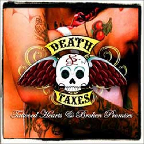 Death & Taxes – Tattooed Hearts & Broken Promises