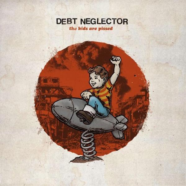Debt Neglector The Kids Are Pissed Punk Rock Theory