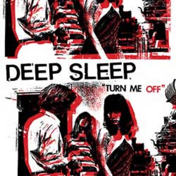 Deep Sleep – Turn Me Off