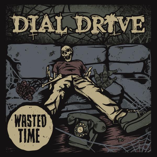 Dial Drive Wasted TIme Punk Rock Theory