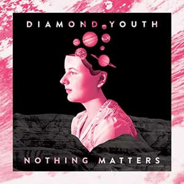 Diamond Youth – Nothing Matters