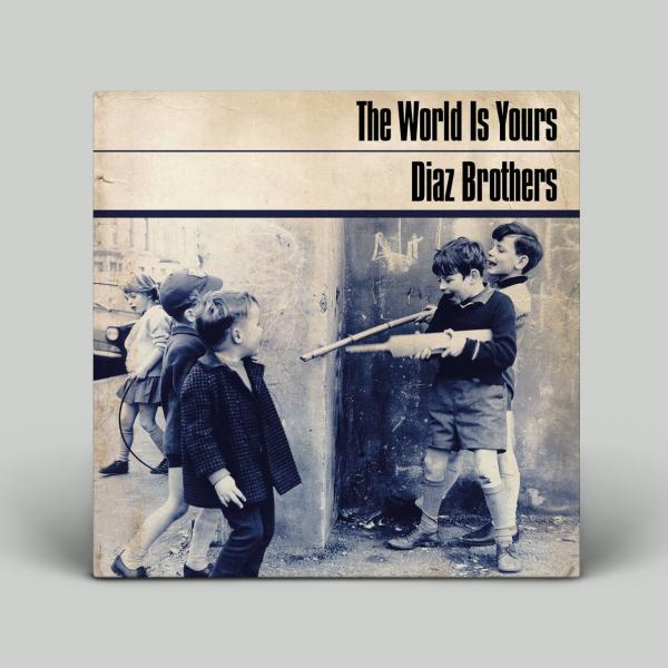 Diaz Brothers The World Is Yours Punk Rock Theory